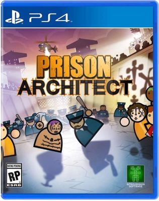 Prison Architect:  Build Your Dream Penitentiary and Experience the Brutality of Incarceration!